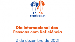 Dia Internacional Pessoa Deficiencia 2021 - CERCIOEIRAS
